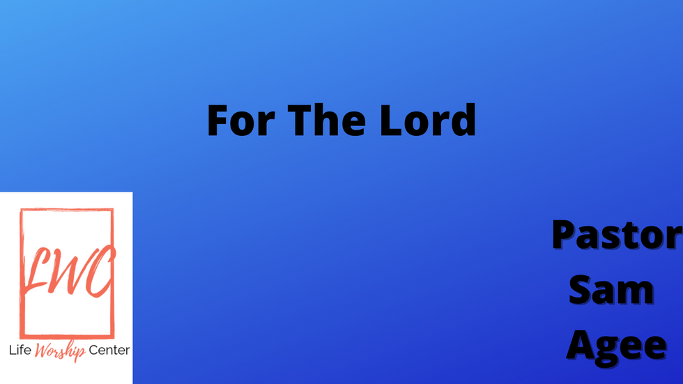For The Lord