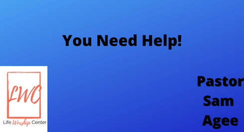 You Need Help!