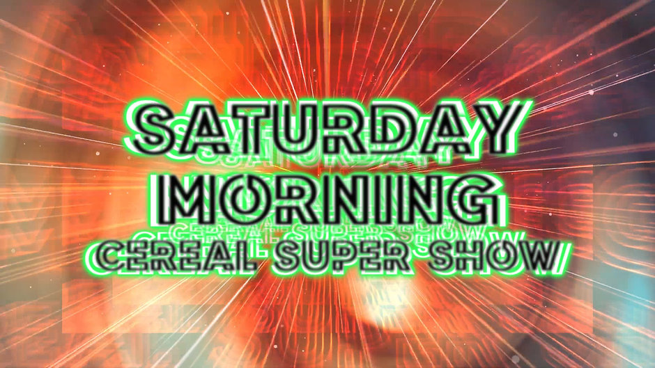 SC Saturday Morning Cereal Super Show