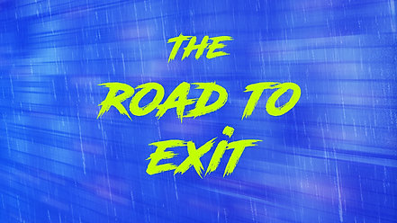 The Road to Exit