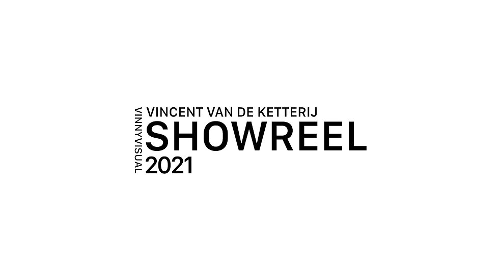 Showreel 2021 VinnyVisual - Vincent van de Ketterij