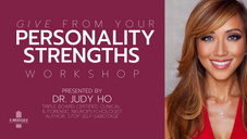 Give From Your Personality Strengths Workshop with Dr. Judy Ho