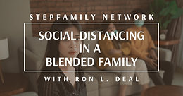 Advice: Social Distancing in a Blended Family