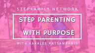 Step Parenting with Purpose