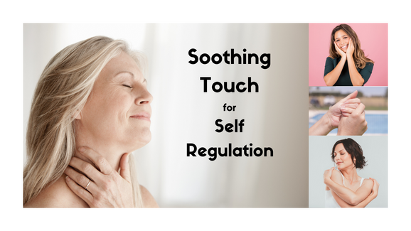 Soothing Touch for Self Regulation