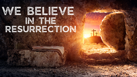 We Believe In The Resurrection
