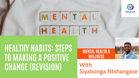 Mental Health & Wellness - Healthy Habits Steps To Making A Positive Change (Revision)