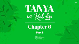 Chapter 6, Part 1 | Tanya in Real Life | by Shterna Ginsberg
