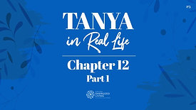 Chapter 12, Part 1 | Tanya in Real Life | by Shterna Ginsberg