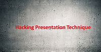 Hacking Presentation Technique