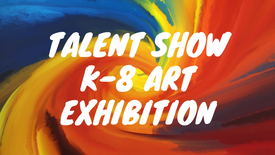 Talent Show 2022 - K-8 Art Exhibition