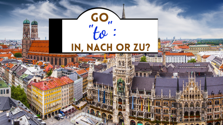 German grammar | 3 words for "(going) to": in, zu, or nach?