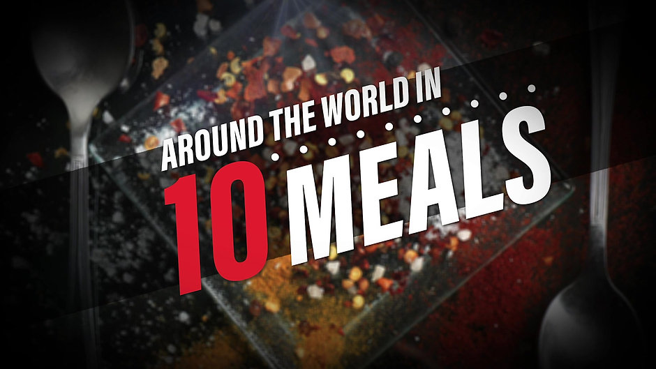 Around The World In 10 Meals