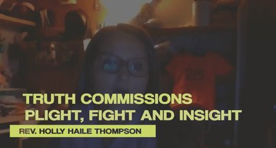 Rev. Holly Haile Thompson _ About Truth Commissions
