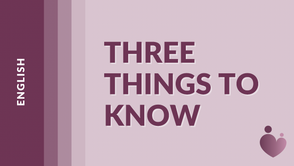 Three Things to Know -  English - Diedre Coutsoumpos