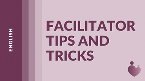 Facilitator Tips and Tricks - English - Pat Spier