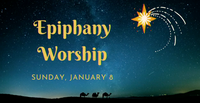 Worship on Epiphany Sunday - January 6, 2023