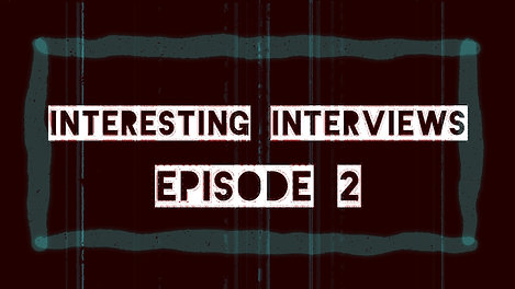 Interesting Interviews - Episode 2