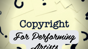 Copyright Law for Performing Artists with Michael M. Smith May 22, 2022