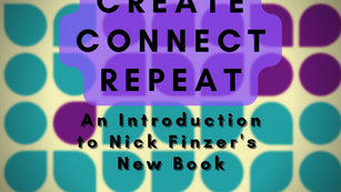 Create Connect Repeat Book Talk with Nick Finzer