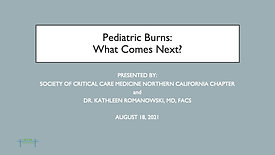 SCCM NorCal Pediatric Burns Webinar - August 2021