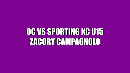 ZACKORY CAMPAGNOLO OC vs SPORTING KC JULY 2021