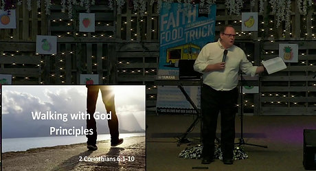 Walking with God Principles, 2 Corinthians 6: 1-10, 7 Aug 2022
