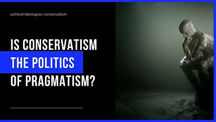 Conservatism: Pragmatism