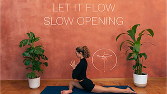 Let it Flow - Slow Opening