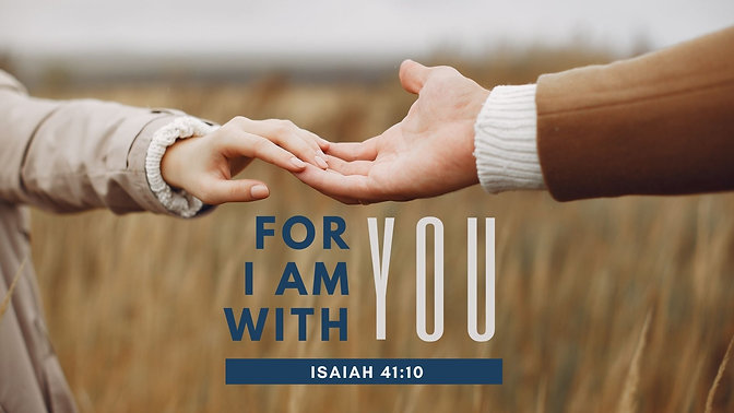 1-1-2023 - For I AM With You