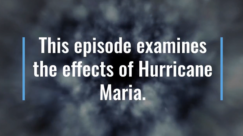 Puerto Ricans: Dealing With Natural Disasters, Episode 2