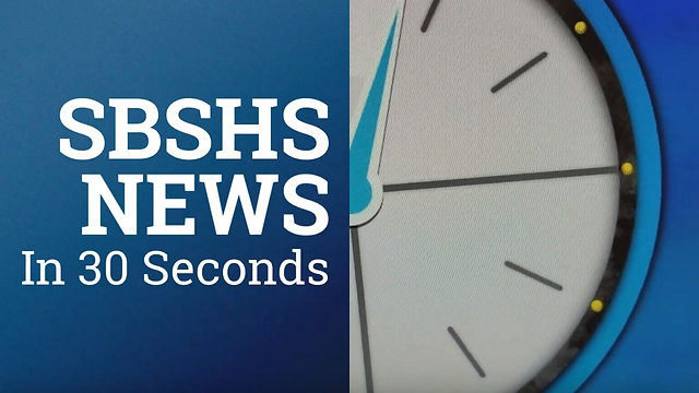 SBSHS News in 30 Seconds