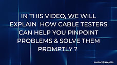 How cable testers can help you pinpoint problems & solve them promptly ?