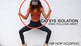 [2] Cat Eye Isolations Knee Follows Wrist | Hip Hop Hooping 