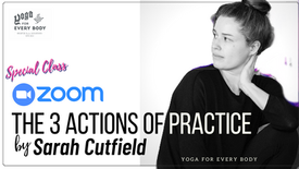 【Special guest teacher 】The 3 Actions of Practice by Sarah Cutfield