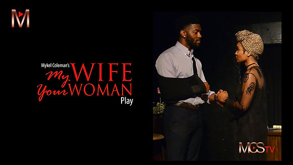 MY WIFE YOUR WOMAN - Play on MCS TV