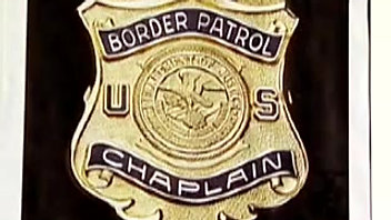 The Watchman: Chaplain Helps Ease Border Patrol Difficulties