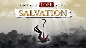 CAN a CHRISTIAN LOSE their SALVATION || Once saved, always saved?