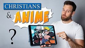Should Christians WATCH ANIME || Is Anime Evil?