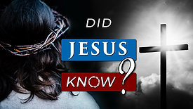 Did JESUS know HE would be CRUCIFIED & that He is GOD?