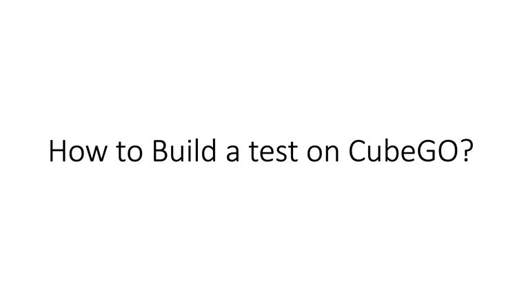 Building a CubeGO Test
