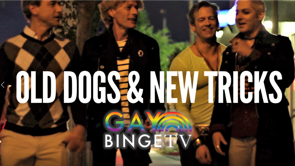 Old Dogs & New Tricks now streaming on GayBingeTV!