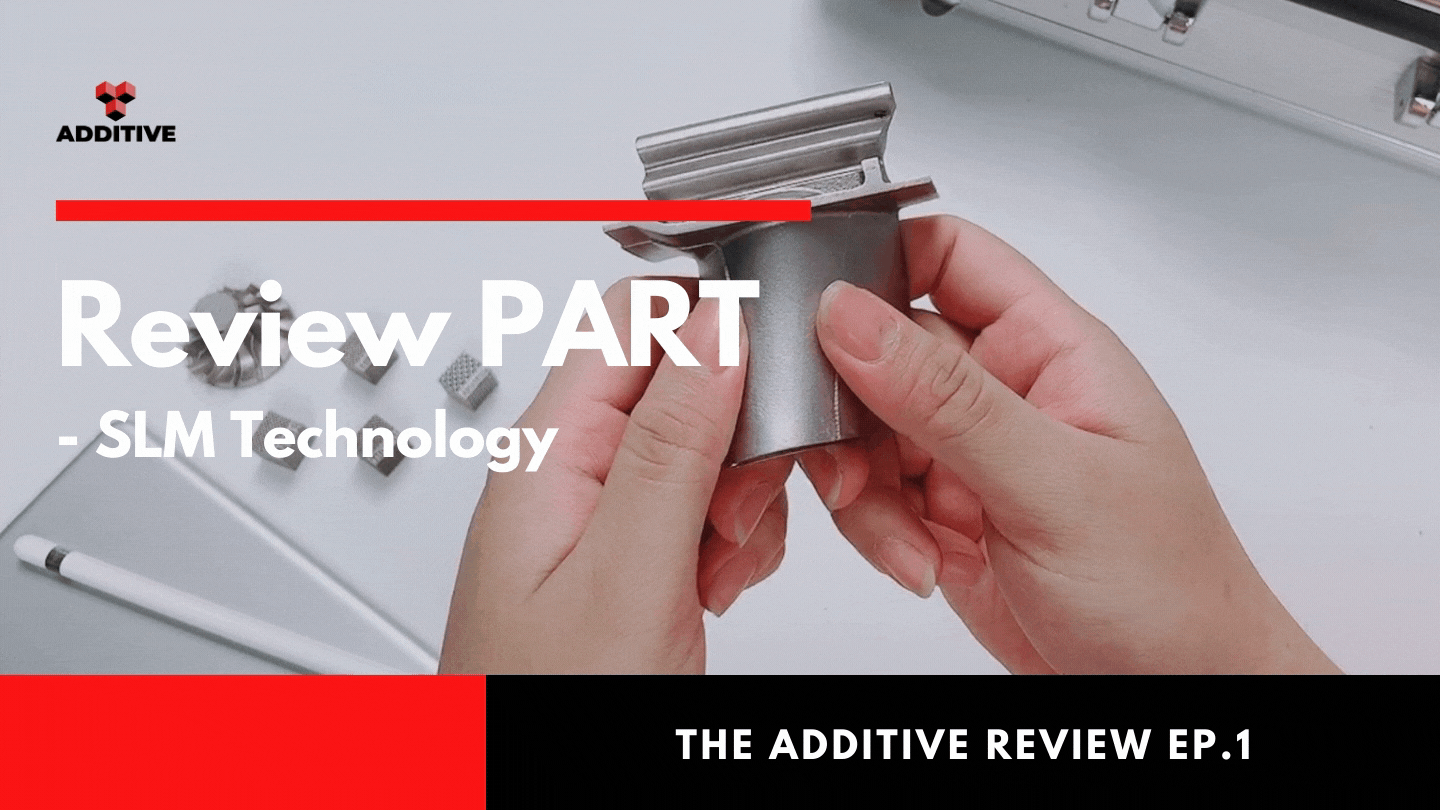 The Additive Review - Part from SLM Technology