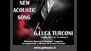 G.Luca Turconi - Fortuna che ci sei - Acoustic Version - GLTMUSIC PRODUCTION 