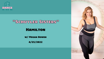4/26/22 "Schuyler Sisters" Hamilton w/ Megan Bowen