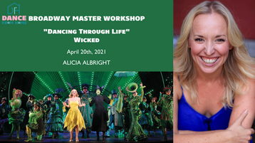 4/20/21 "Dancing Through Life" Wicked Broadway Master Workshop w/ Alicia Albright
