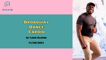 11/30/21 Broadway Dance Cardio w/ Leon Glover