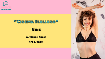 3/21/22 "Cinema Italiano" Nine w/ Sarah Shaw