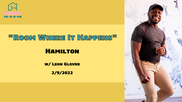 2/9/22 "Room Where It Happens" Hamilton w/ Leon Glover