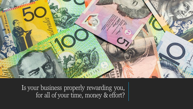 Is Your Business Properly Rewarding You?
